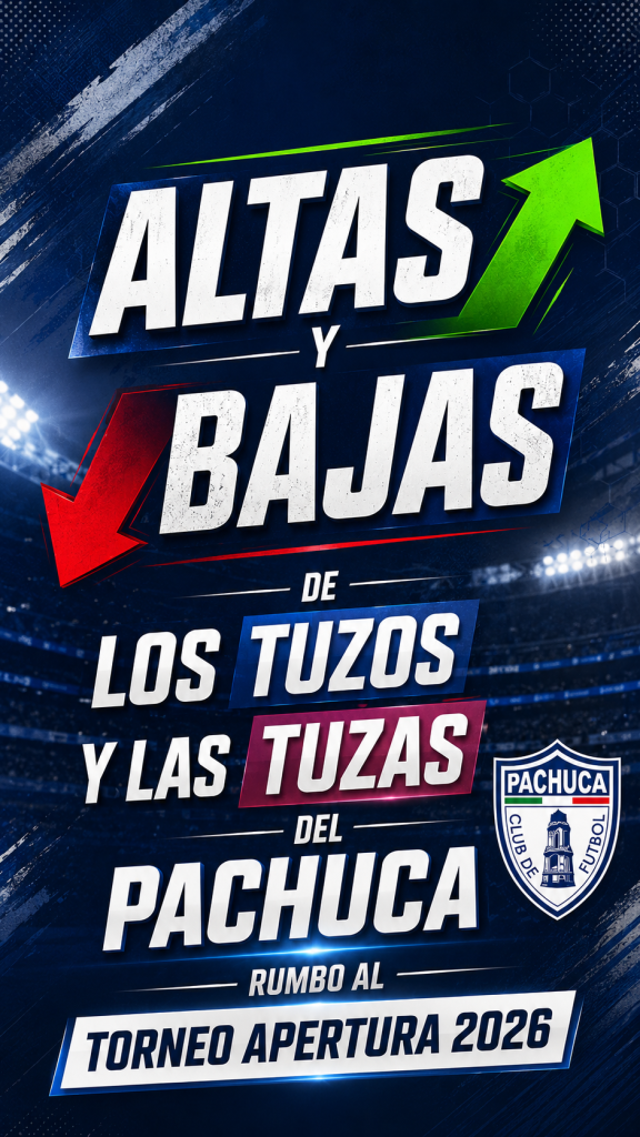 Altas y Bajas de Los Tuzos y Las Tuzas del Pachuca rumbo al Torneo Apertura 2026